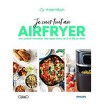 JE CUIS TOUT AU AIRFRYER. UNE CUISSON INRATABLE, DES REPAS SAINS, DU P'TIT DEJ AU DINER, Marmiton