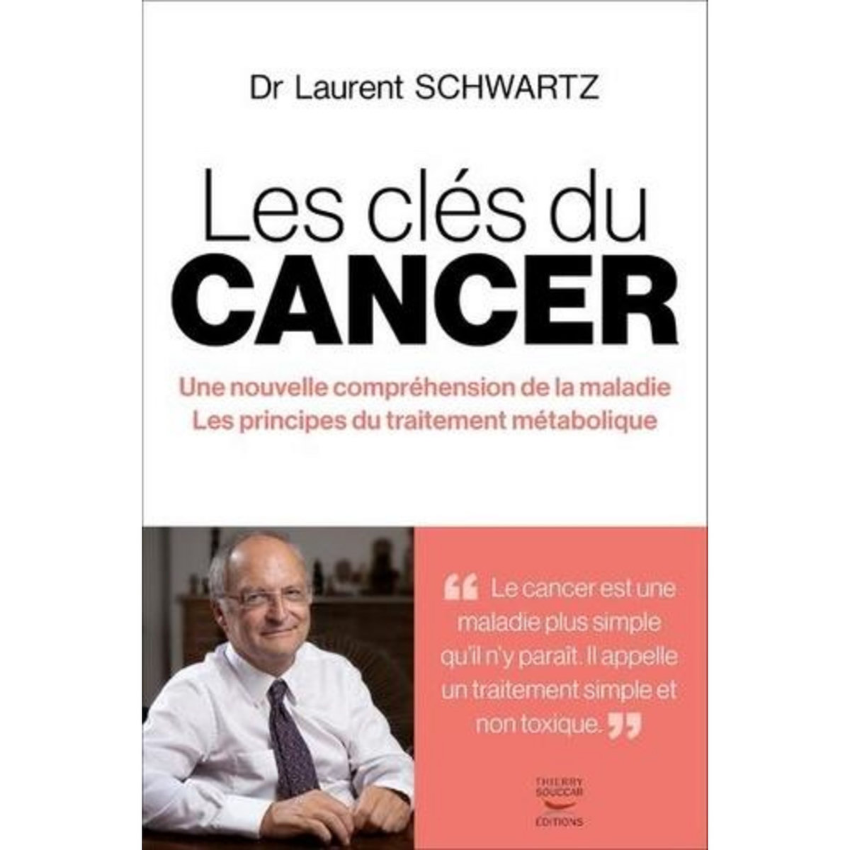 LES CLES DU CANCER, Schwartz Laurent