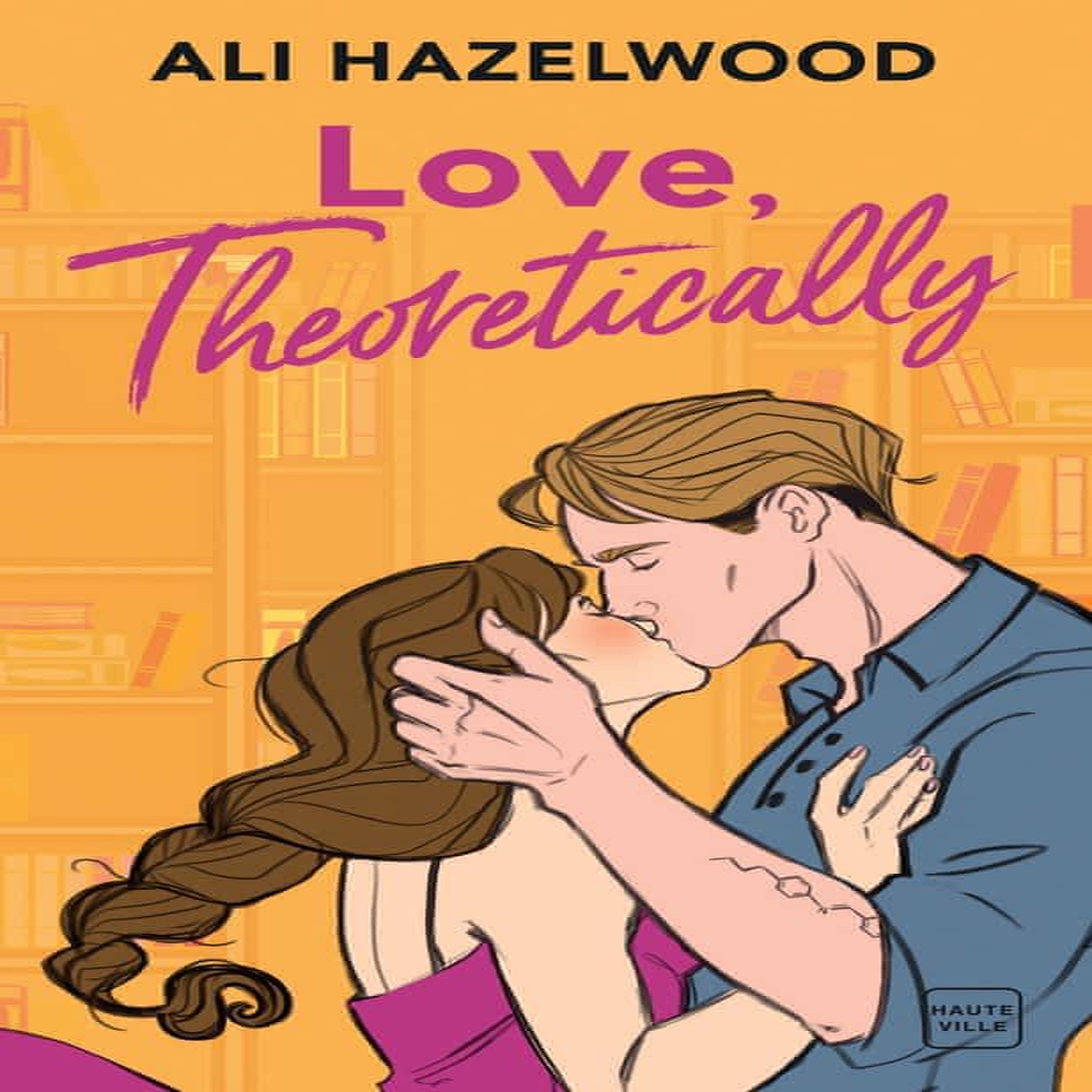 LOVE, THEORETICALLY, Hazelwood Ali