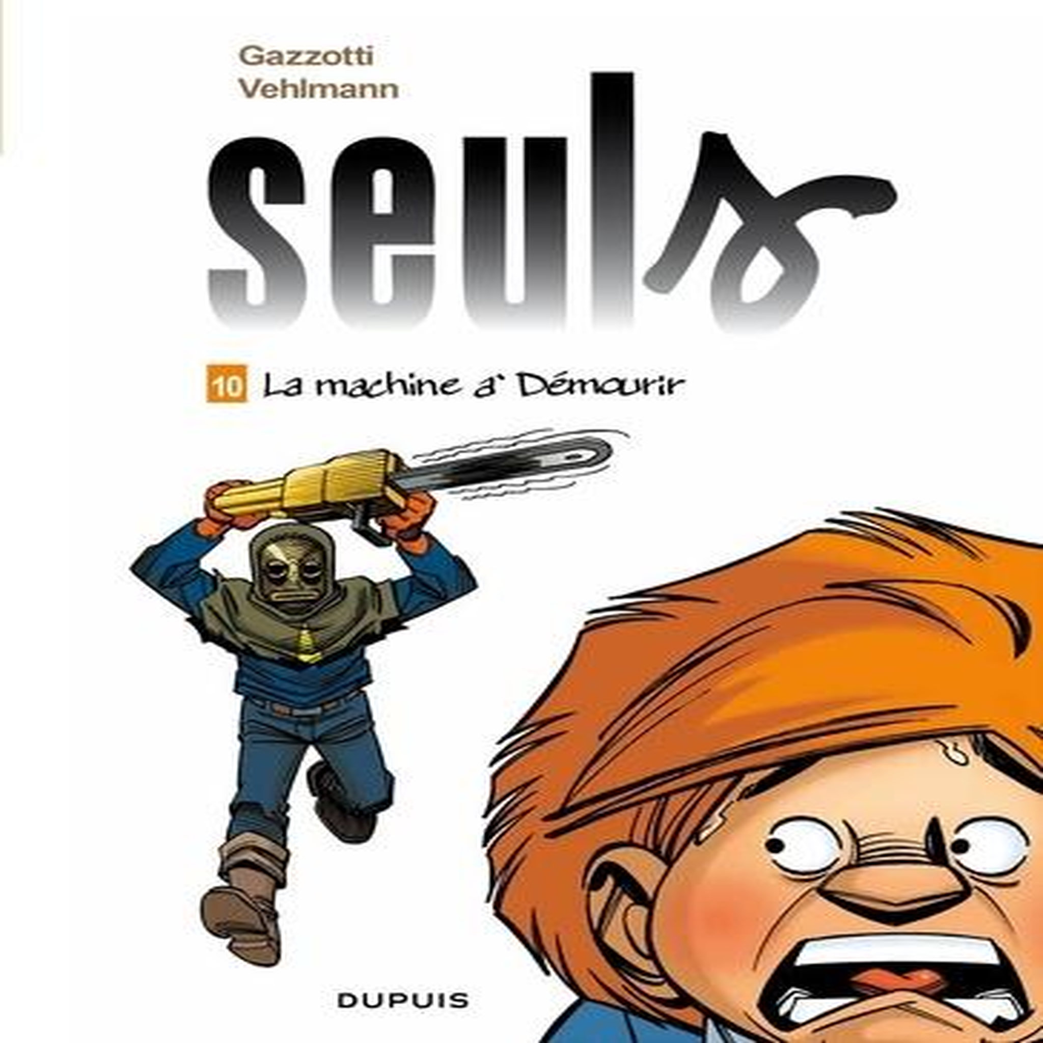 Seuls Tome 10 : La machine à démourir, Gazzotti Bruno