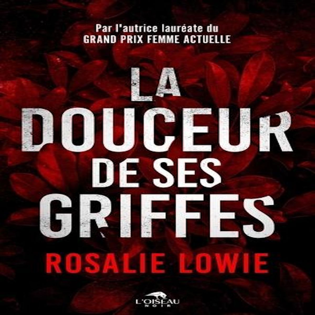 LA DOUCEUR DE SES GRIFFES, Lowie Rosalie