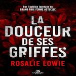 LA DOUCEUR DE SES GRIFFES, Lowie Rosalie