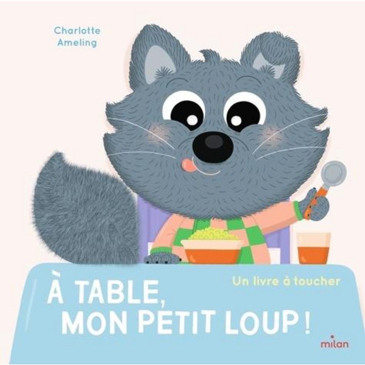 A TABLE, MON PETIT LOUP !, Ameling Charlotte