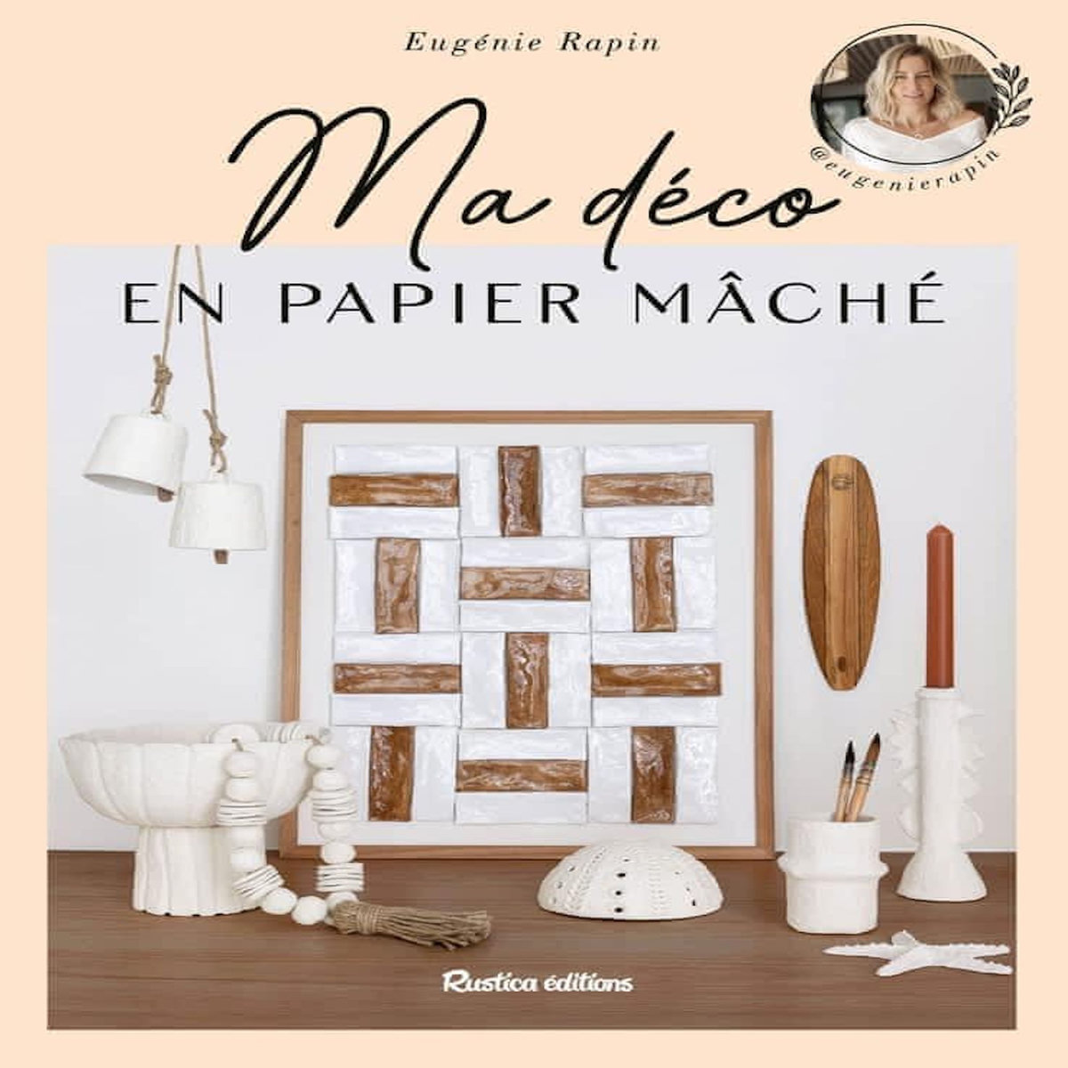 MA DECO EN PAPIER MACHE, Rapin Eugénie