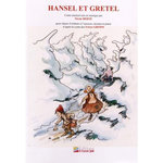 HANSEL ET GRETEL. CONTE MUSICAL EN UN ACTE POUR CHOEUR D'ENFANTS A L'UNISSON, RECITANT ET PIANO D'APRES LES FRERES GRIMM, Berne Nicole