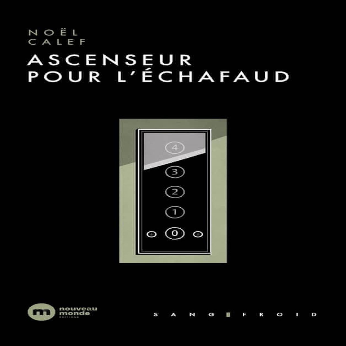 ASCENSEUR POUR L'ECHAFAUD, Calef Noël