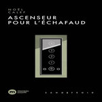 ASCENSEUR POUR L'ECHAFAUD, Calef Noël