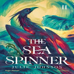 THE REIGN OF REMNANTS TOME 2 : THE SEA SPINNER. LE TOURNEUR DE MER, Johnson Julie