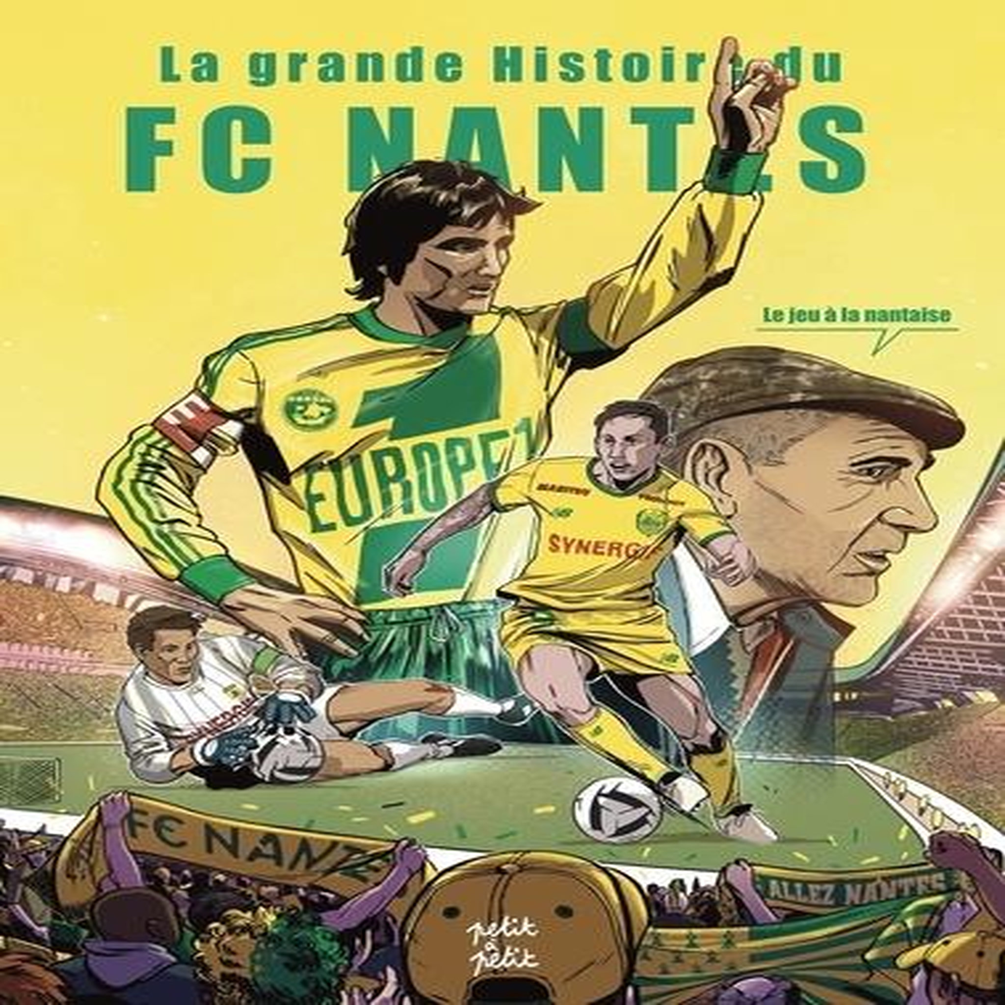 LA GRANDE HISTOIRE DU FC NANTES, Petit Olivier