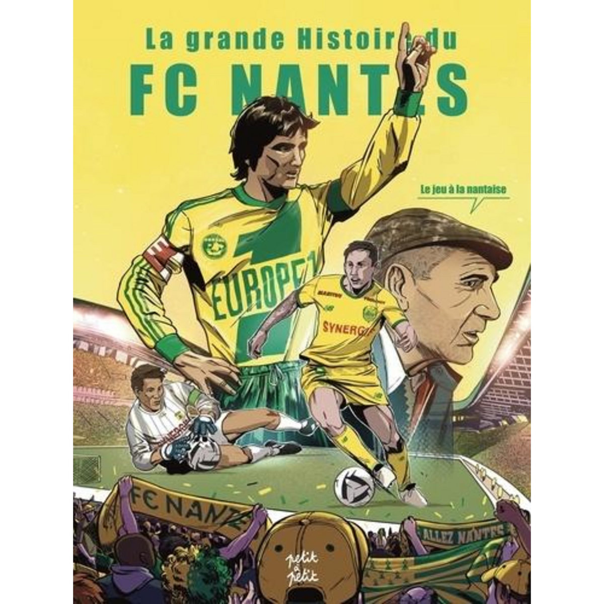 LA GRANDE HISTOIRE DU FC NANTES, Petit Olivier