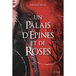 UN PALAIS D'EPINES ET DE ROSES TOME 1 , Maas Sarah J.