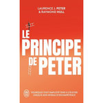 LE PRINCIPE DE PETER. POURQUOI TOUT EMPLOYE TEND A S'ELEVER JUSQU'A SON NIVEAU D'INCOMPETENCE, Peter Laurence J.
