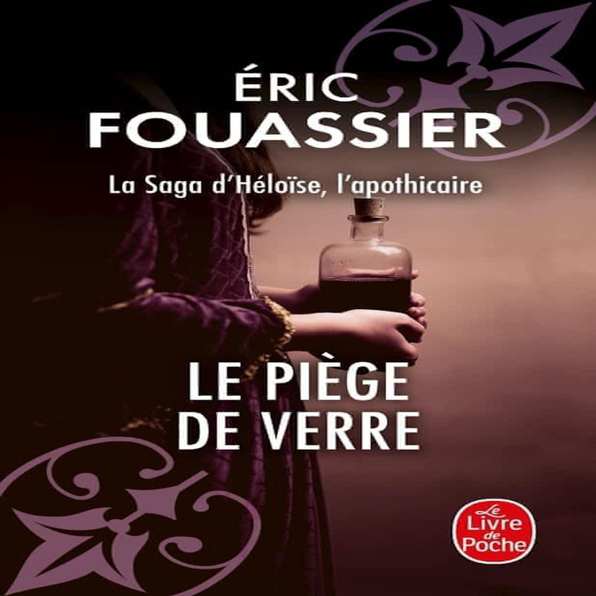 LA SAGA D'HELOISE, L'APOTHICAIRE TOME 2 : LE PIEGE DE VERRE, Fouassier Eric