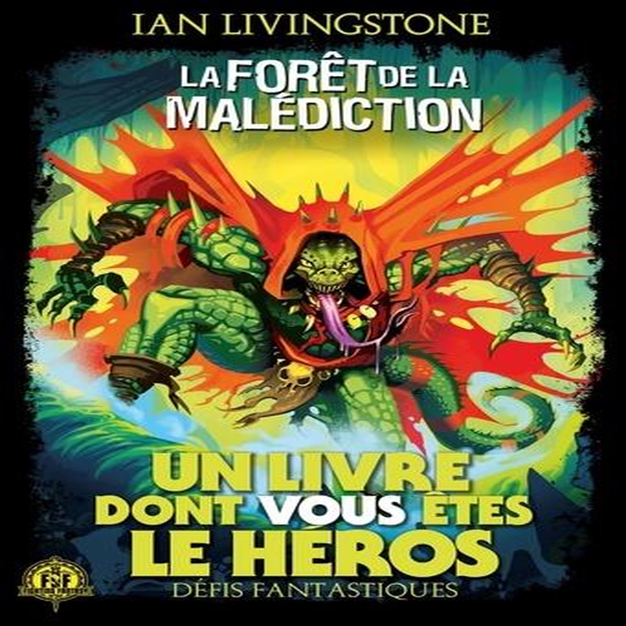 DEFIS FANTASTIQUES TOME 3 : LA FORET DE LA MALEDICTION, Livingstone Ian