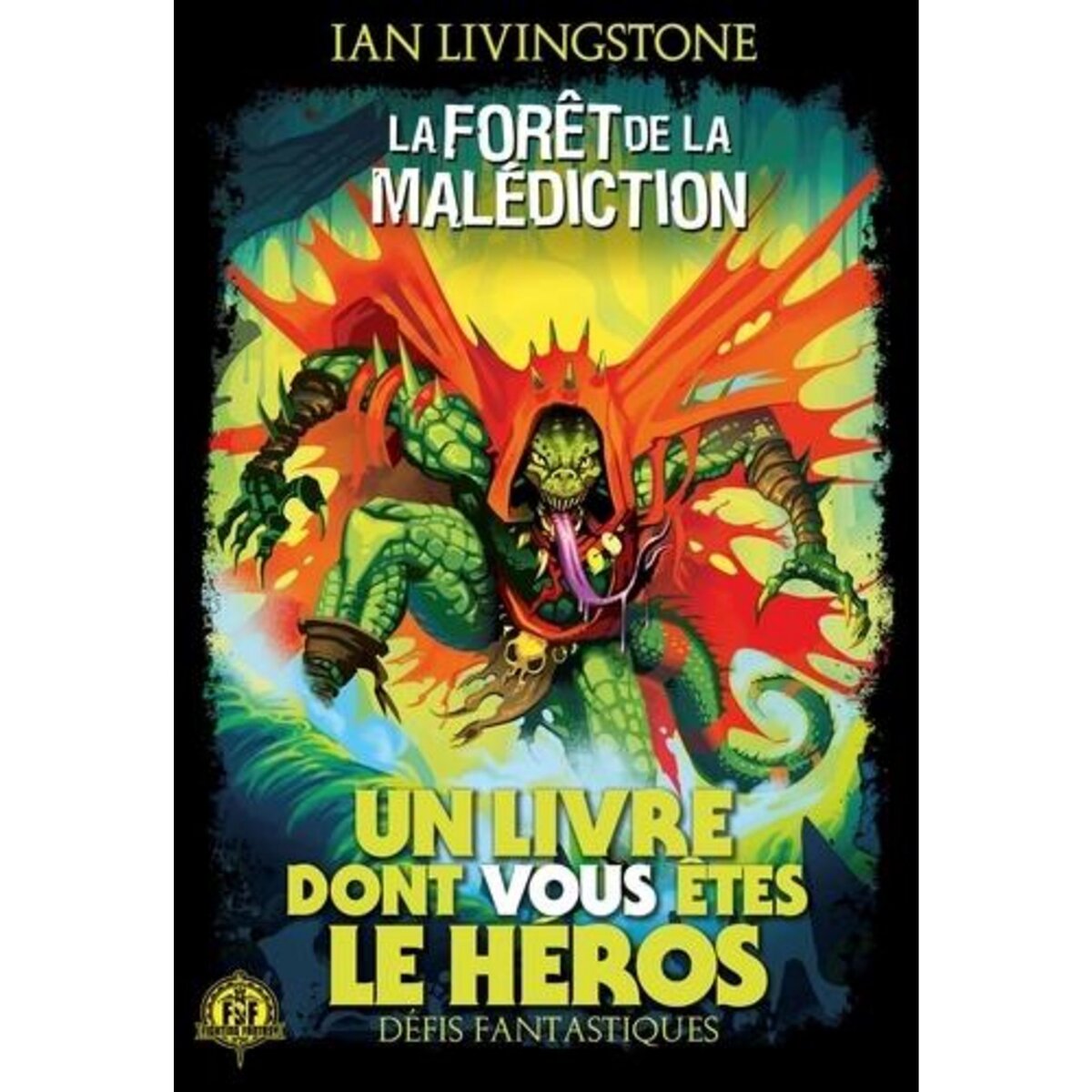 DEFIS FANTASTIQUES TOME 3 : LA FORET DE LA MALEDICTION, Livingstone Ian