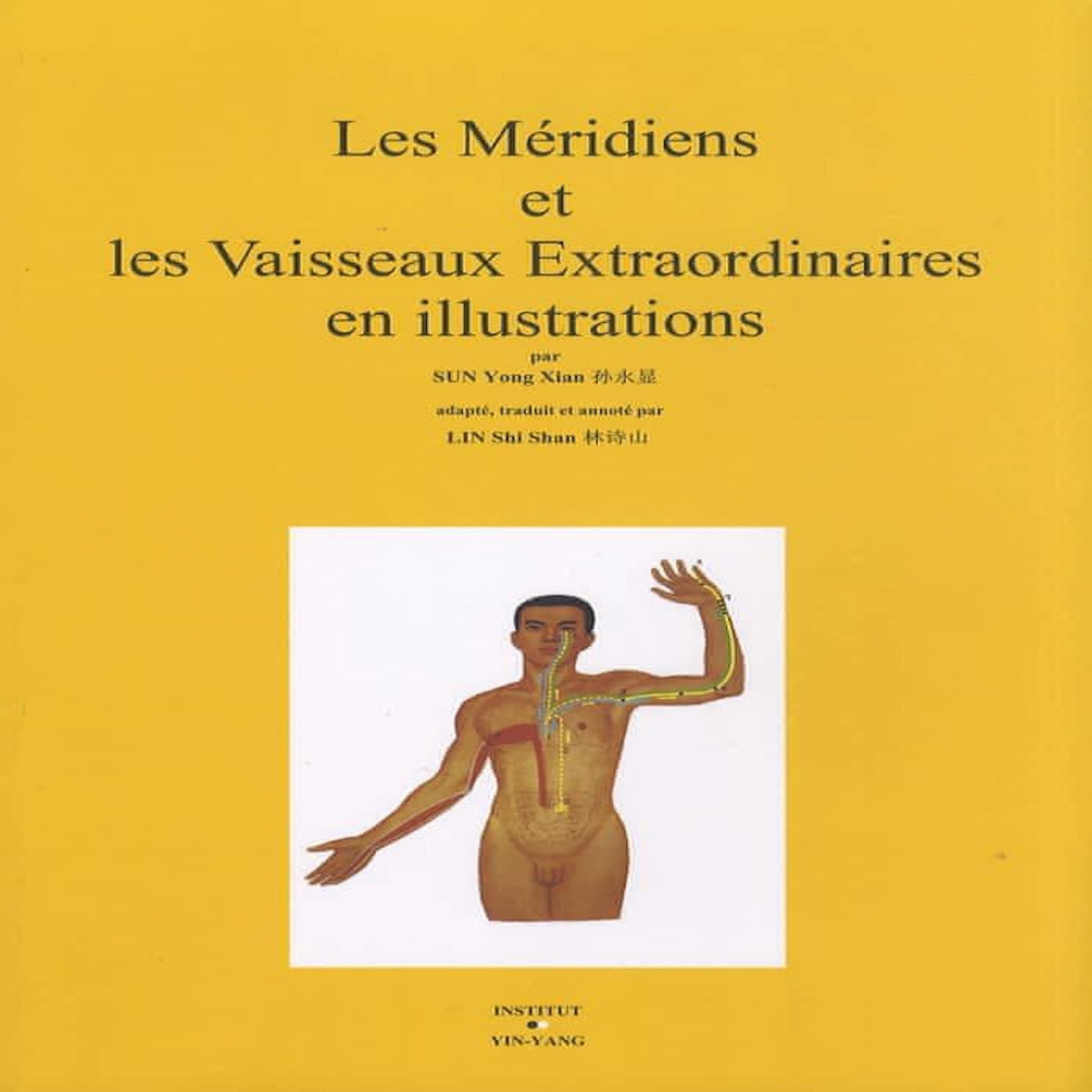 LES MERIDIENS ET LES VAISSEAUX EXTRAORDINAIRES EN ILLUSTRATIONS, Sun Yong Xian