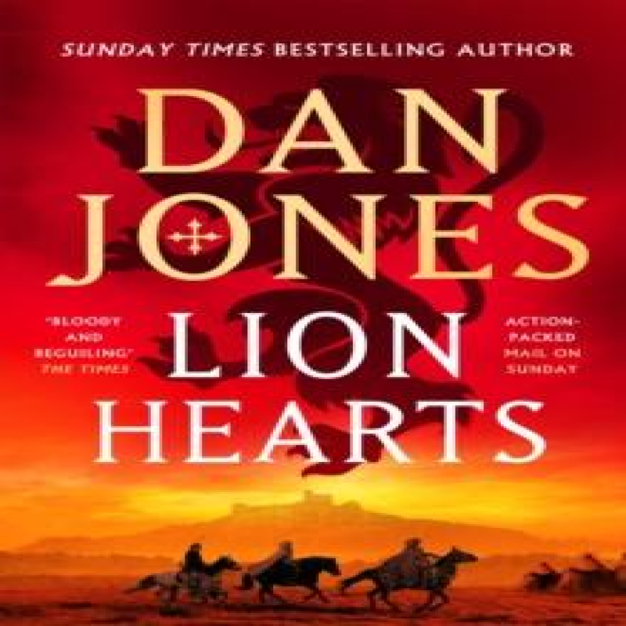 LIVRES Lion Hearts : the richly drawn, action-packed historical adventure from the Sunday Times bestseller