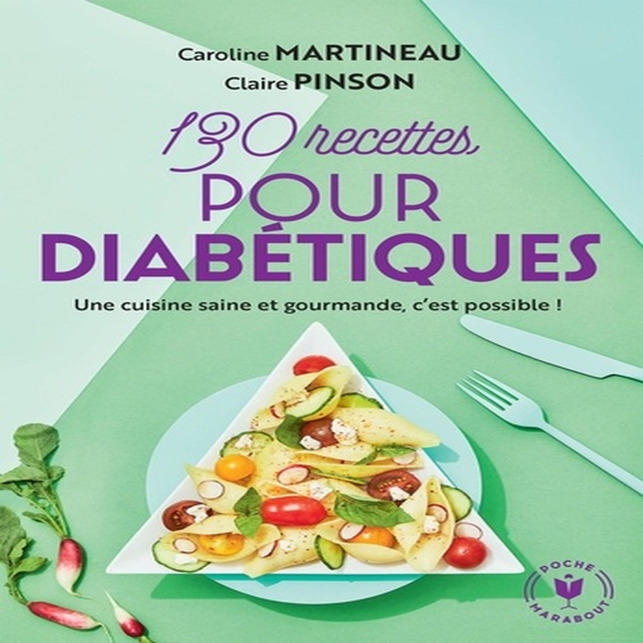  130 RECETTES POUR DIABETIQUES, Martineau Caroline