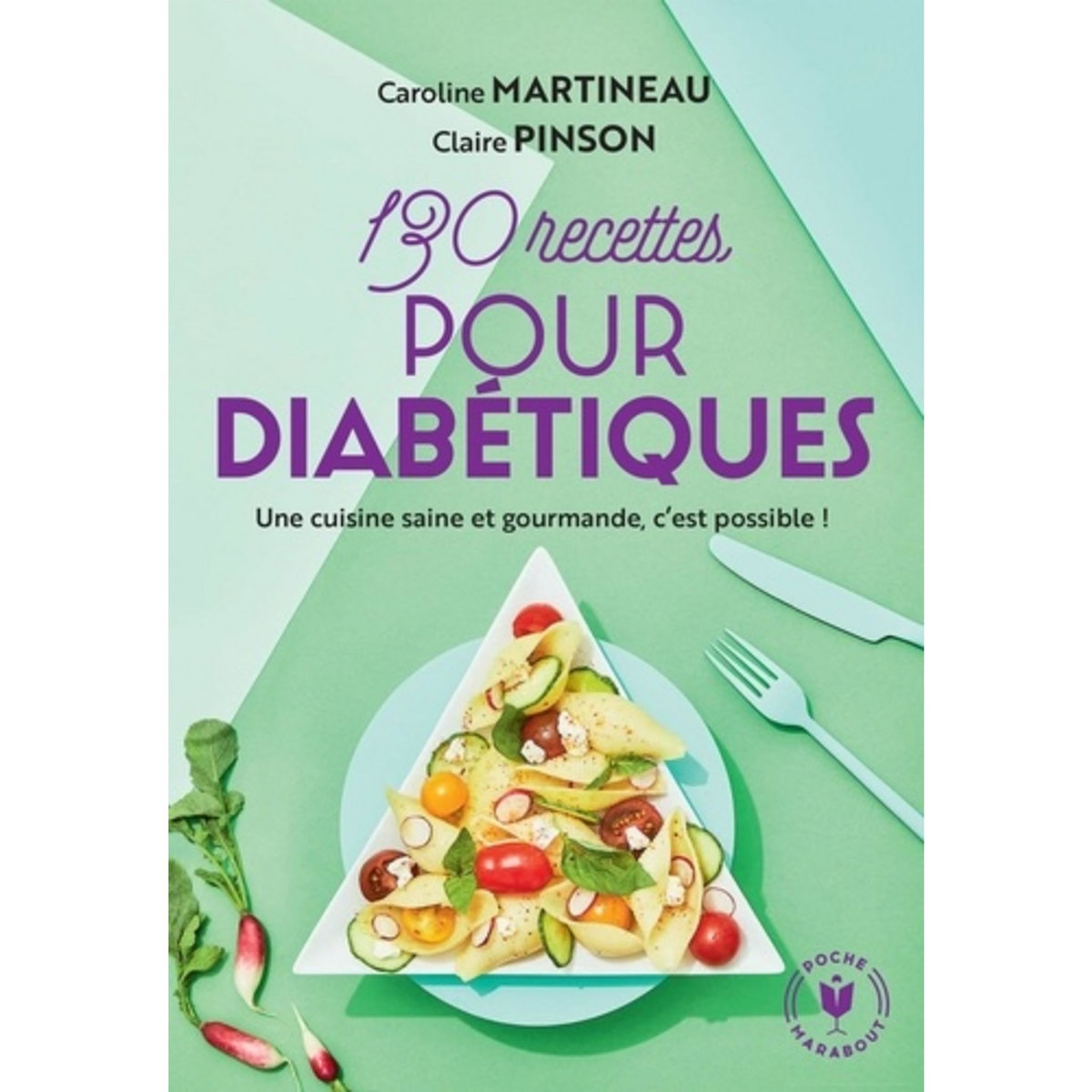  130 RECETTES POUR DIABETIQUES, Martineau Caroline