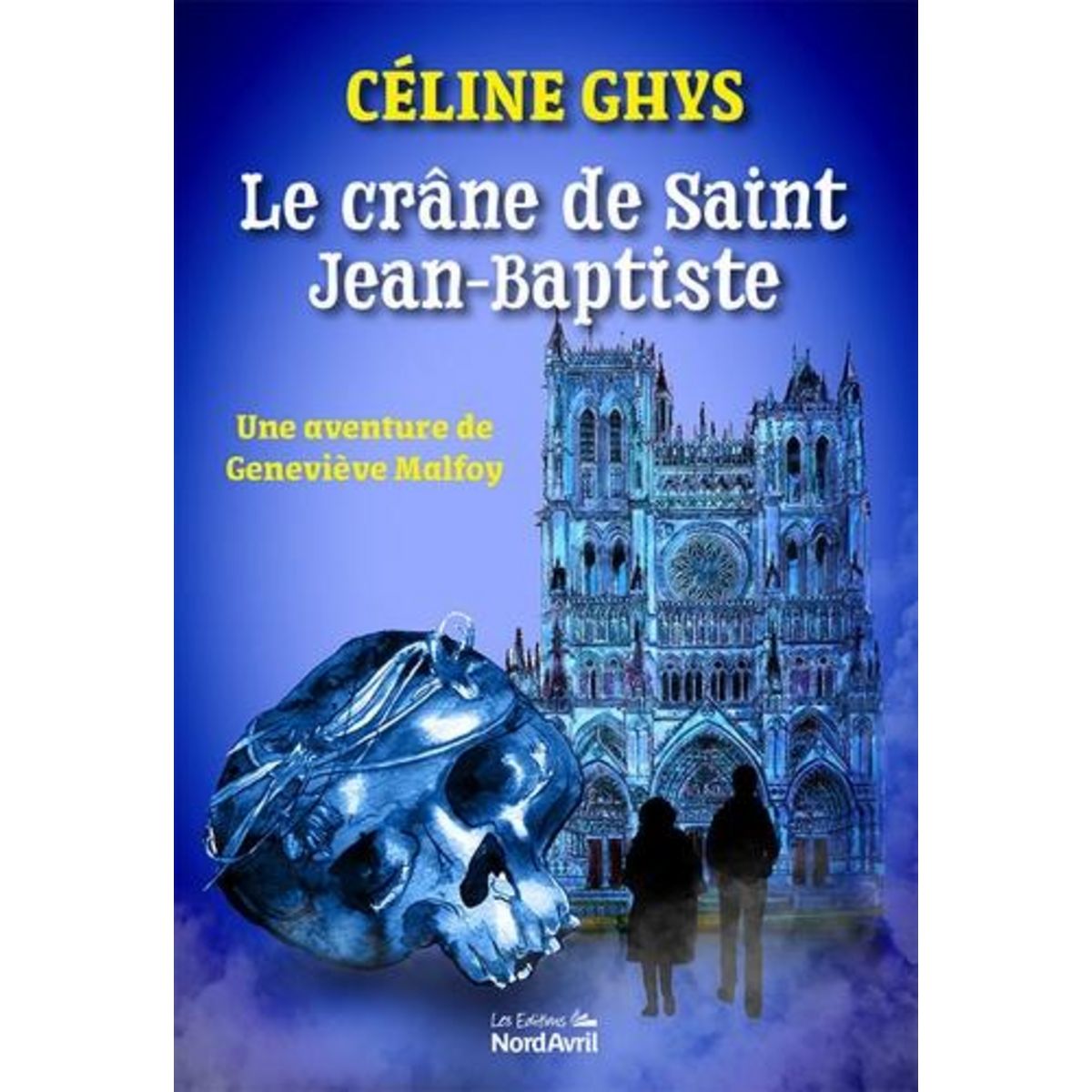 LE CRANE DE SAINT JEAN-BAPTISTE. UNE ENQUETE DE GENEVIEVE DE MALFOY, Ghys Céline