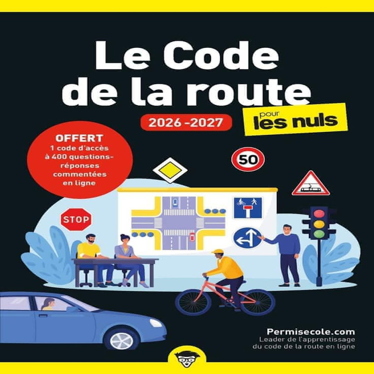 LE CODE DE LA ROUTE POUR LES NULS. EDITION 2026-2027, Permisecole.com
