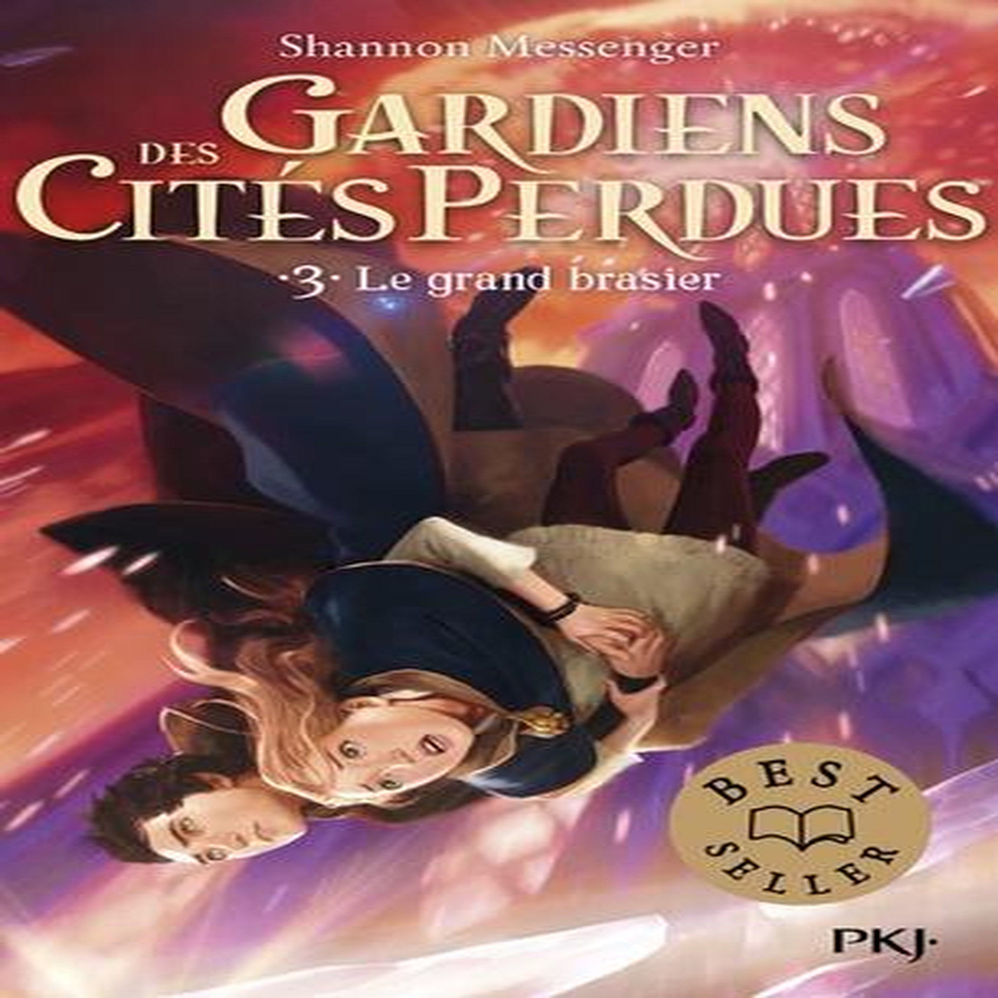 GARDIENS DES CITES PERDUES TOME 3 : LE GRAND BRASIER, Messenger Shannon