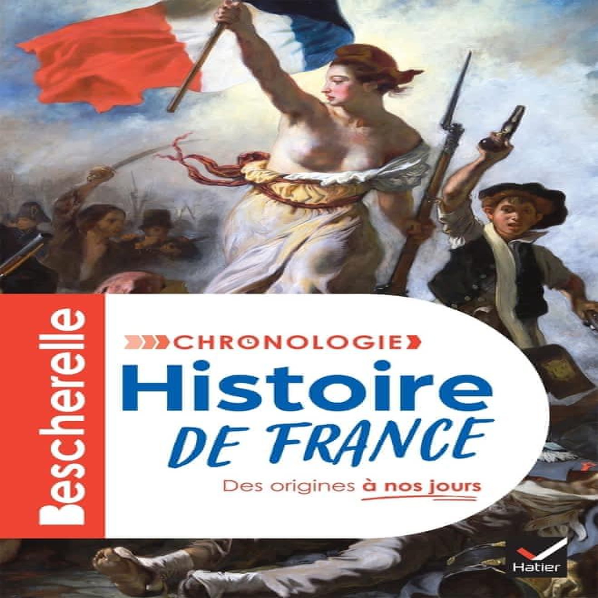 HISTOIRE DE FRANCE. DES ORIGINES A NOS JOURS, Bourel Guillaume
