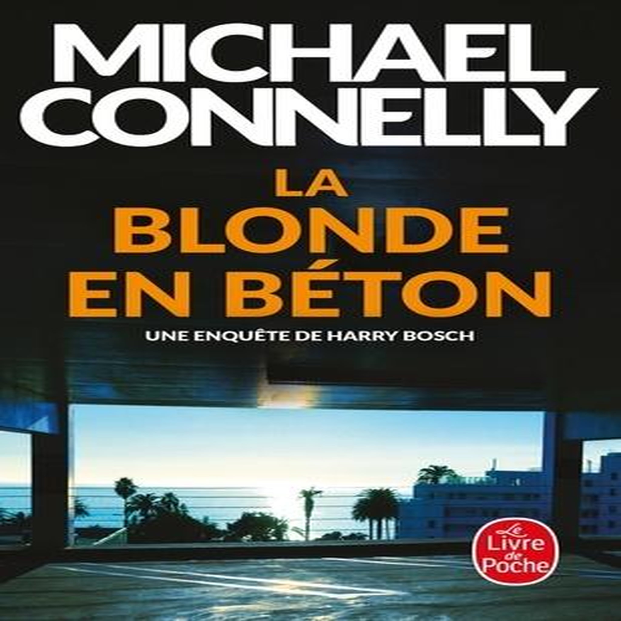 LA BLONDE EN BETON, Connelly Michael