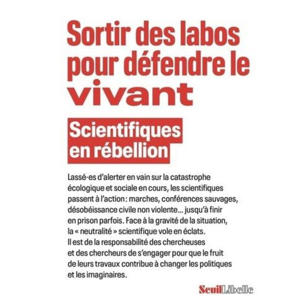 SORTIR DES LABOS POUR DEFENDRE LE VIVANT. SCIENTIFIQUES EN REBELLION ...