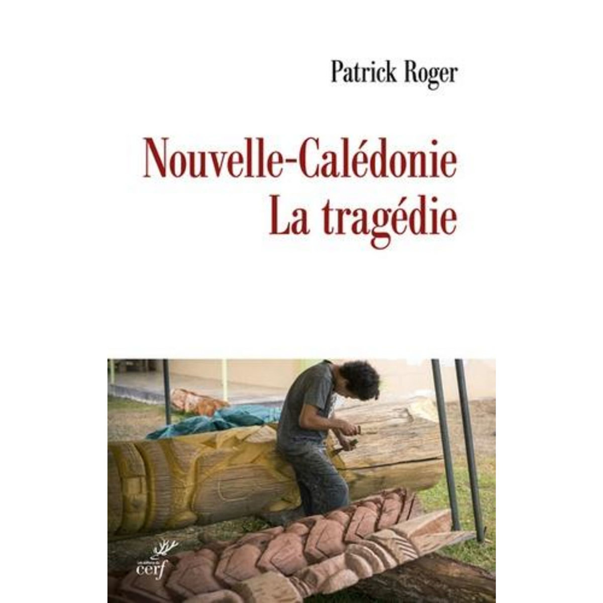 NOUVELLE-CALEDONIE. LA TRAGEDIE, Roger Patrick