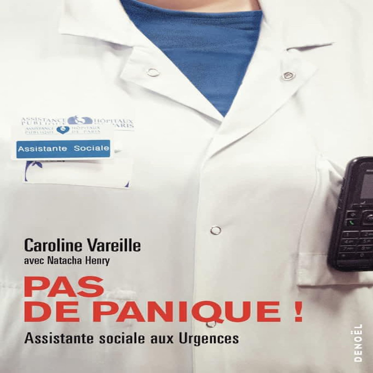 PAS DE PANIQUE !. ASSISTANTE SOCIALE AUX URGENCES, Vareille Caroline