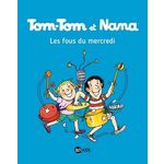 TOM-TOM ET NANA TOME 9 : LES FOUS DU MERCREDI, Cohen Jacqueline