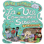 LA VIE COMMENCE EN SIXIEME TOME 1 : CATARINA, Butaud Alice