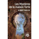 LES MYSTERES DE LA MAISON FORTE, Ducloz Albert