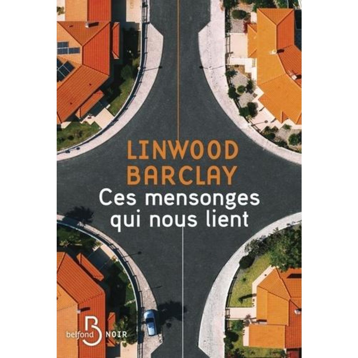 CES MENSONGES QUI NOUS LIENT, Barclay Linwood