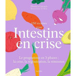 150 RECETTES POUR INTESTINS EN CRISE. LE PROGRAMME EN 3 PHASES : LA CRISE, LA REGENERATION, LA REMISSION, Lucaci Dorica