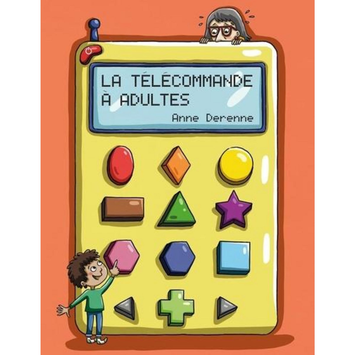 LA TELECOMMANDE A ADULTES, Derenne Anne