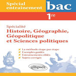 SPECIALITE HISTOIRE, GEOGRAPHIE, GEOPOLITIQUE ET SCIENCES POLITIQUES 1RE. SPECIAL ENTRAINEMENT AU BAC. LA METHODOLOGIE DES EPREUVES, Chambon Pascal