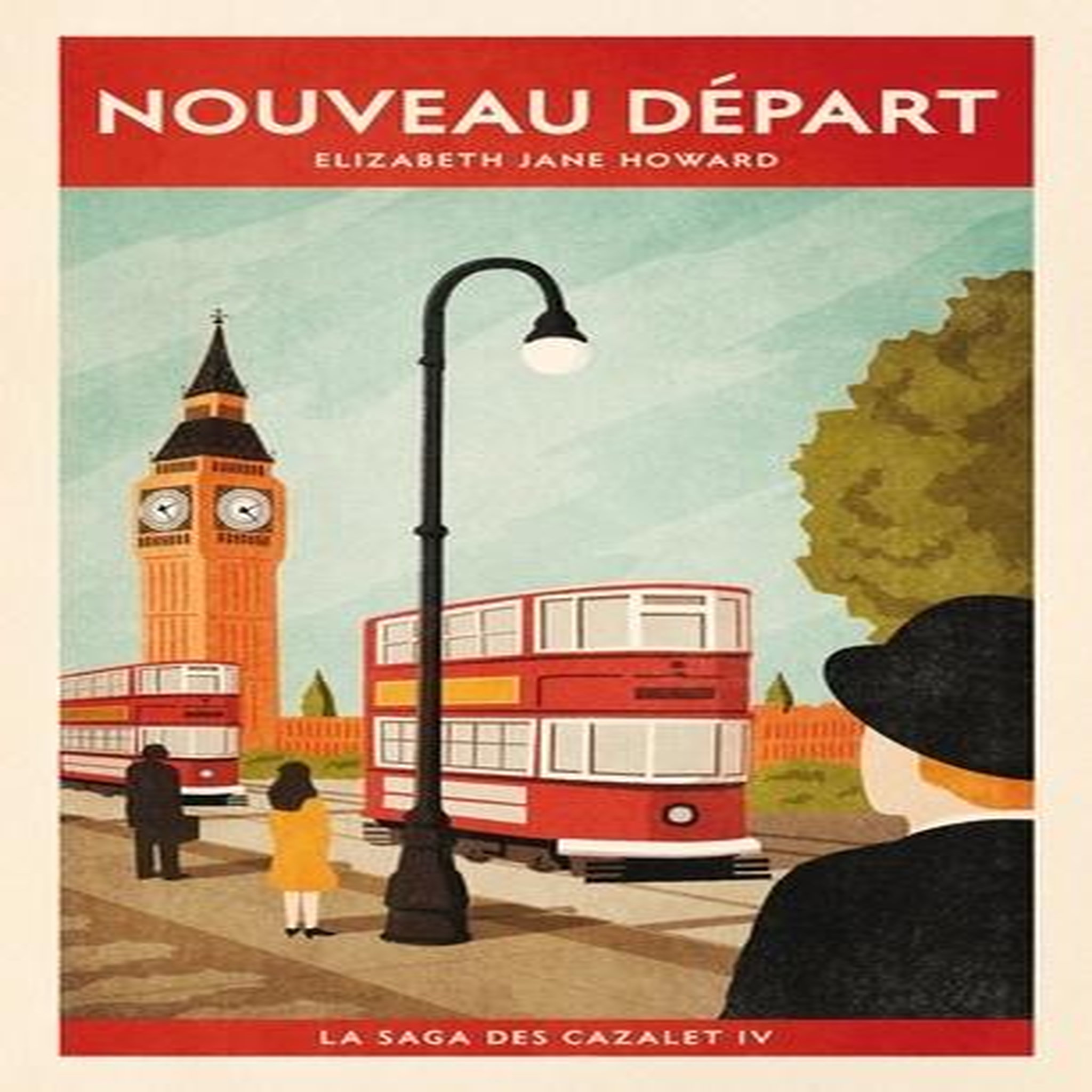 LA SAGA DES CAZALET TOME 4 : NOUVEAU DEPART, Howard Elizabeth Jane