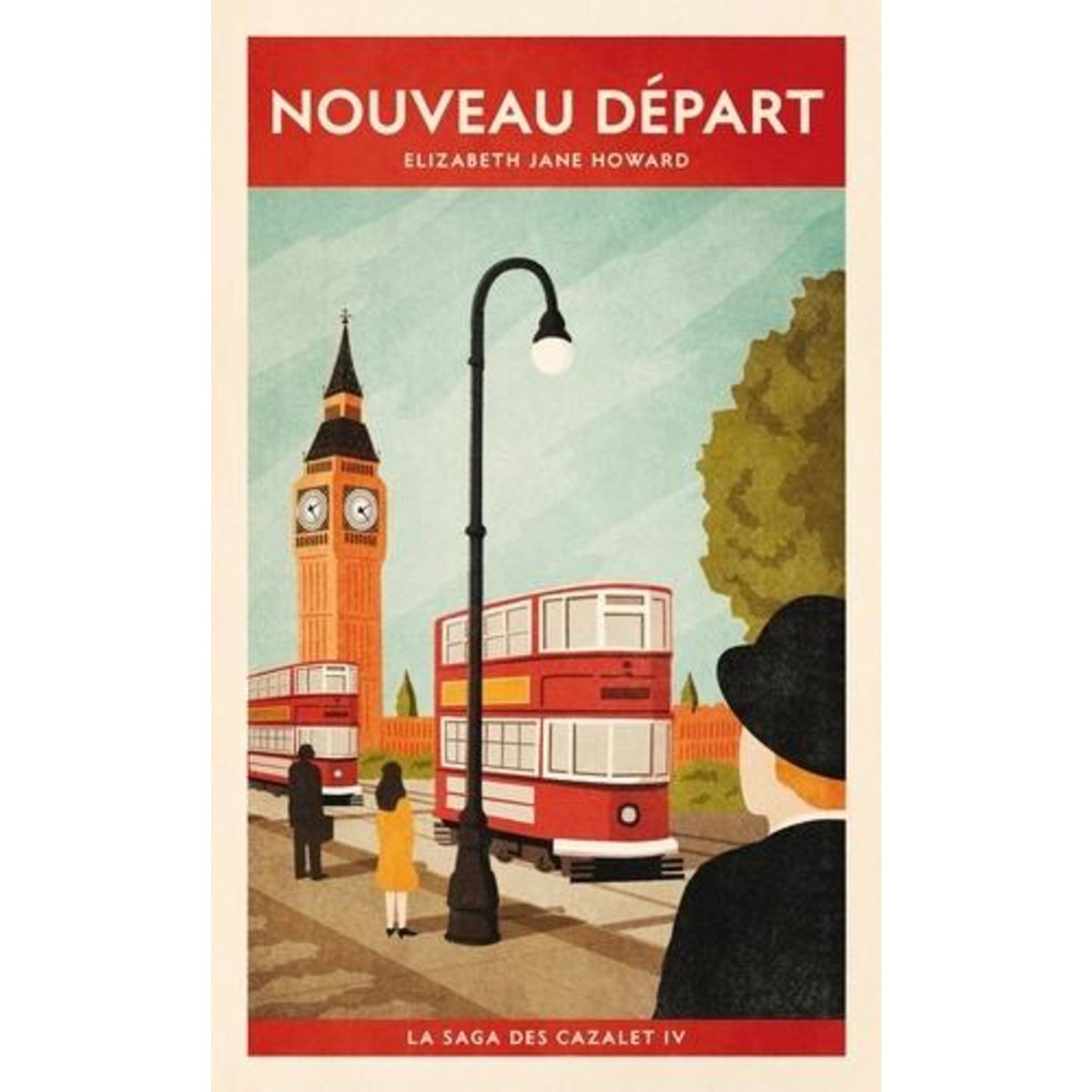 LA SAGA DES CAZALET TOME 4 : NOUVEAU DEPART, Howard Elizabeth Jane