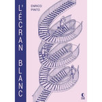 L'ECRAN BLANC, Pinto Enrico