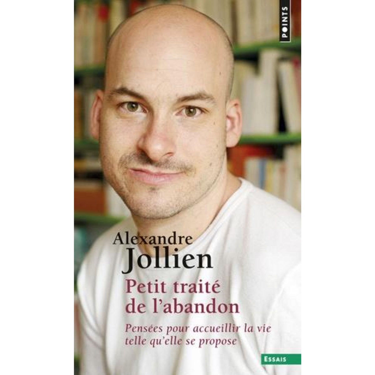 PETIT TRAITE DE L'ABANDON. PENSEES POUR ACCUEILLIR LA VIE TELLE QU'ELLE SE PROPOSE, Jollien Alexandre