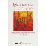 HEUREUX CEUX QUI CHERCHENT LA PAIX. VIVRE DESARME, Moines de Tibhirine