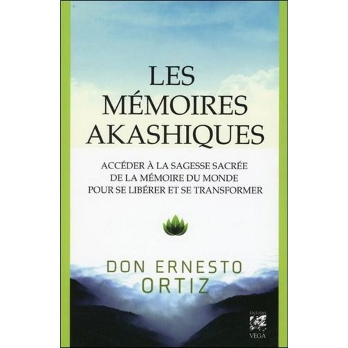 LES MEMOIRES AKASHIQUES. ACCEDER A LA SAGESSE SACREE DE LA MEMOIRE DU MONDE POUR SE LIBERER ET SE TRANSFORMER, Ortiz Ernesto