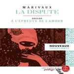 LA DISPUTE. DOSSIER THEMATIQUE : A L'EPREUVE DE L'AMOUR, Marivaux Pierre de