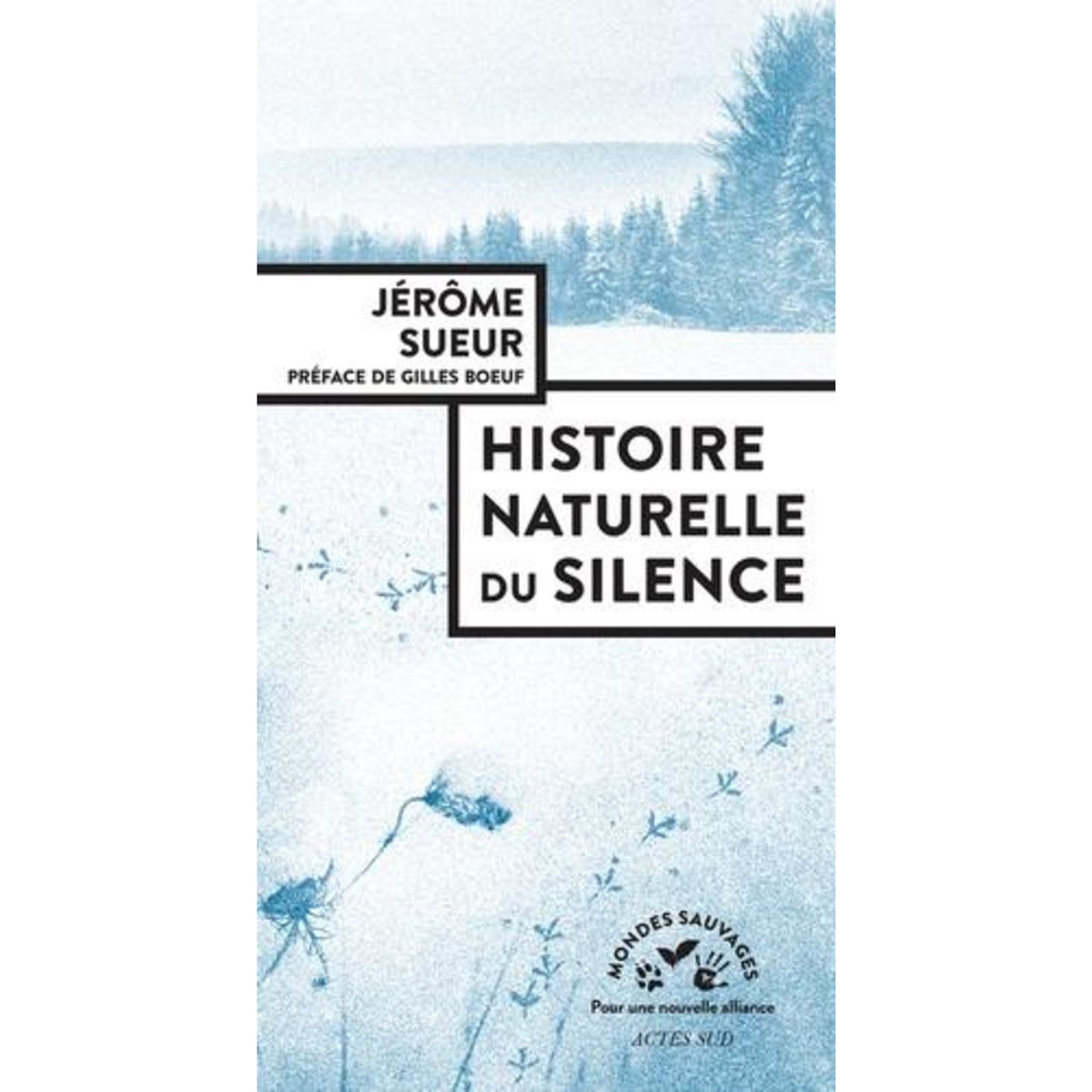 HISTOIRE NATURELLE DU SILENCE, Sueur Jérôme