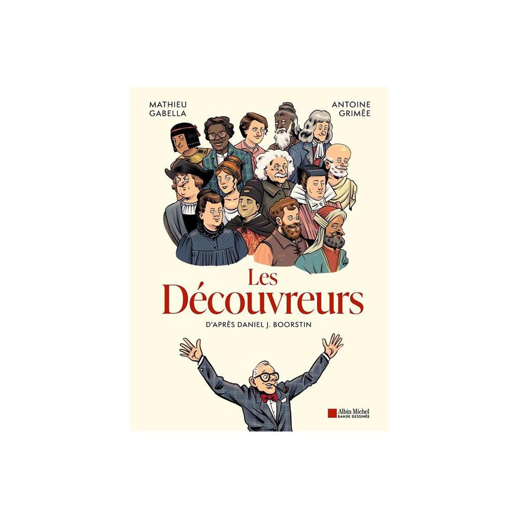 Les Découvreurs Tome 1 Brève histoire de la découverte du monde, livre BD grand format relié, édition illustrée en français