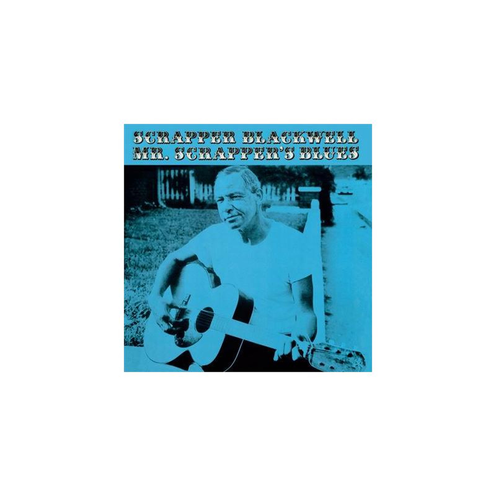 Voici un lp vinyle : scrapper blackwell - mr. Scrapper's blues (édition limitée) jazz rock blues