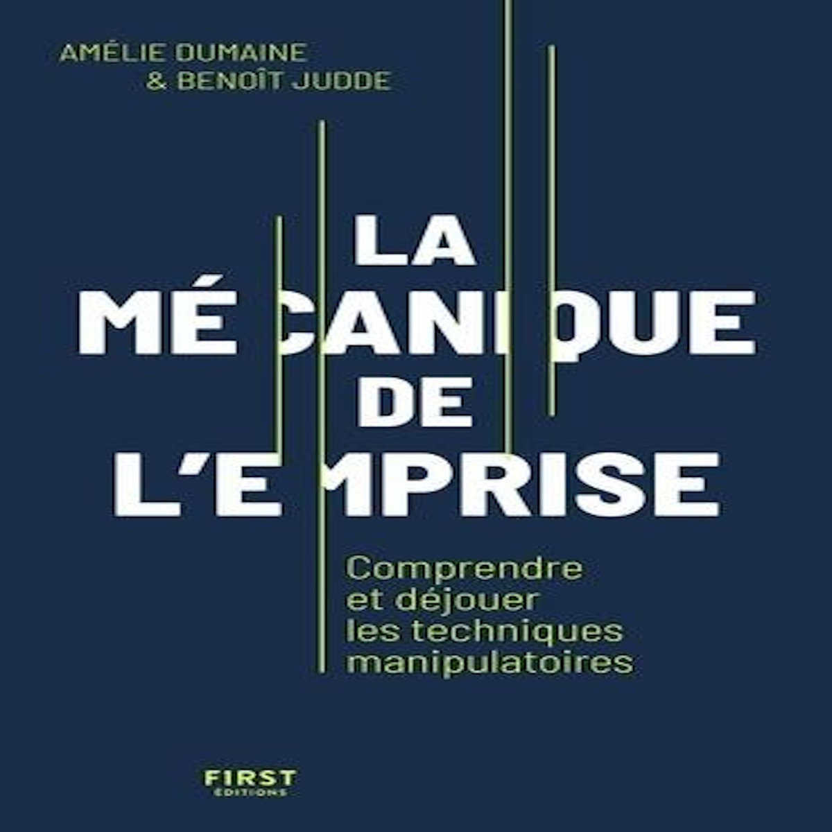 LA MECANIQUE DE L'EMPRISE. COMPRENDRE ET DEJOUER LES TECHNIQUES MANIPULATOIRES, Dumaine Amélie