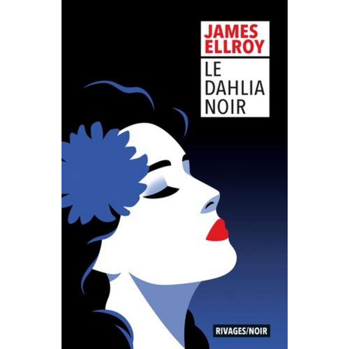 LE DAHLIA NOIR, Ellroy James